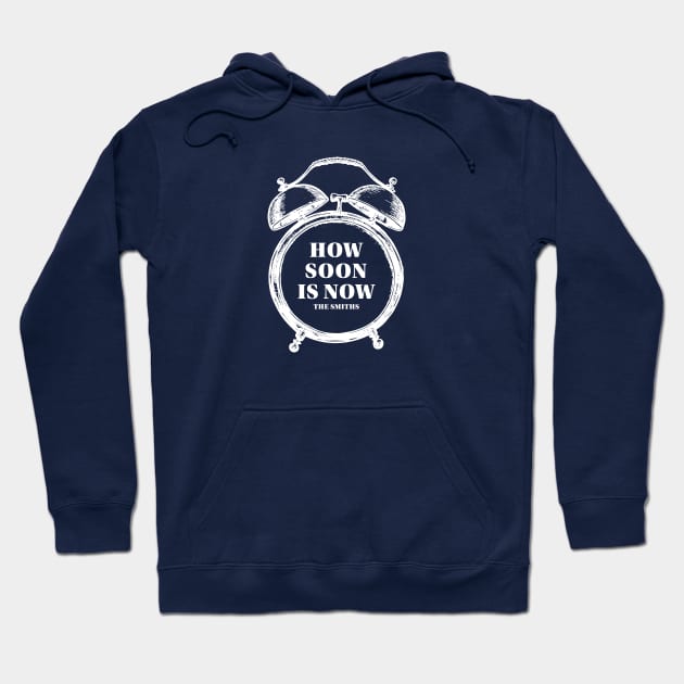 How Soon Is Now? Hoodie by CS Designs